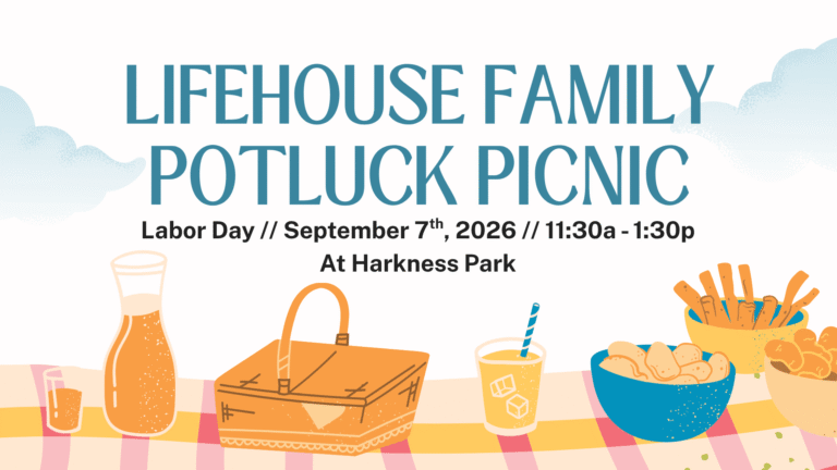 The LIFEhouse Labor Day Potluck Picnic 🎉
